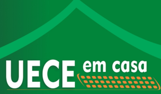 UECE em Casa – mais uma ferramenta de orientação para a comunidade acadêmica