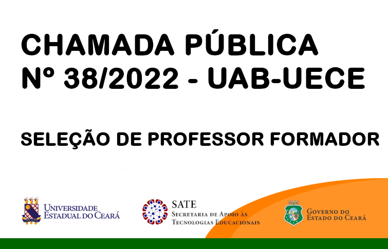 CHAMADA PÚBLICA N° 38/2022 – UAB/UECE – SELEÇÃO DE PROFESSOR FORMADOR