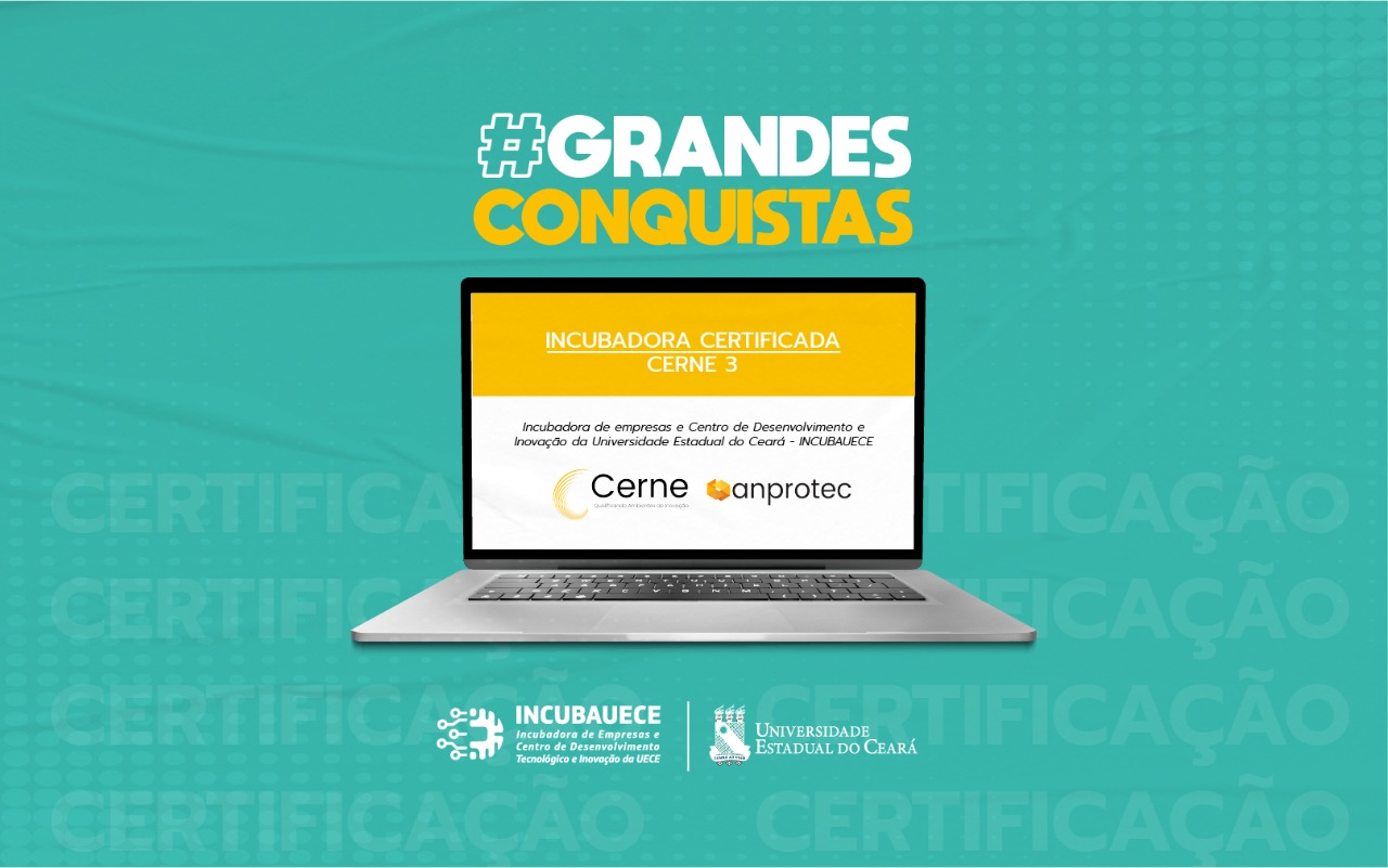 IncubaUece conquista certificação Cerne em nível 3