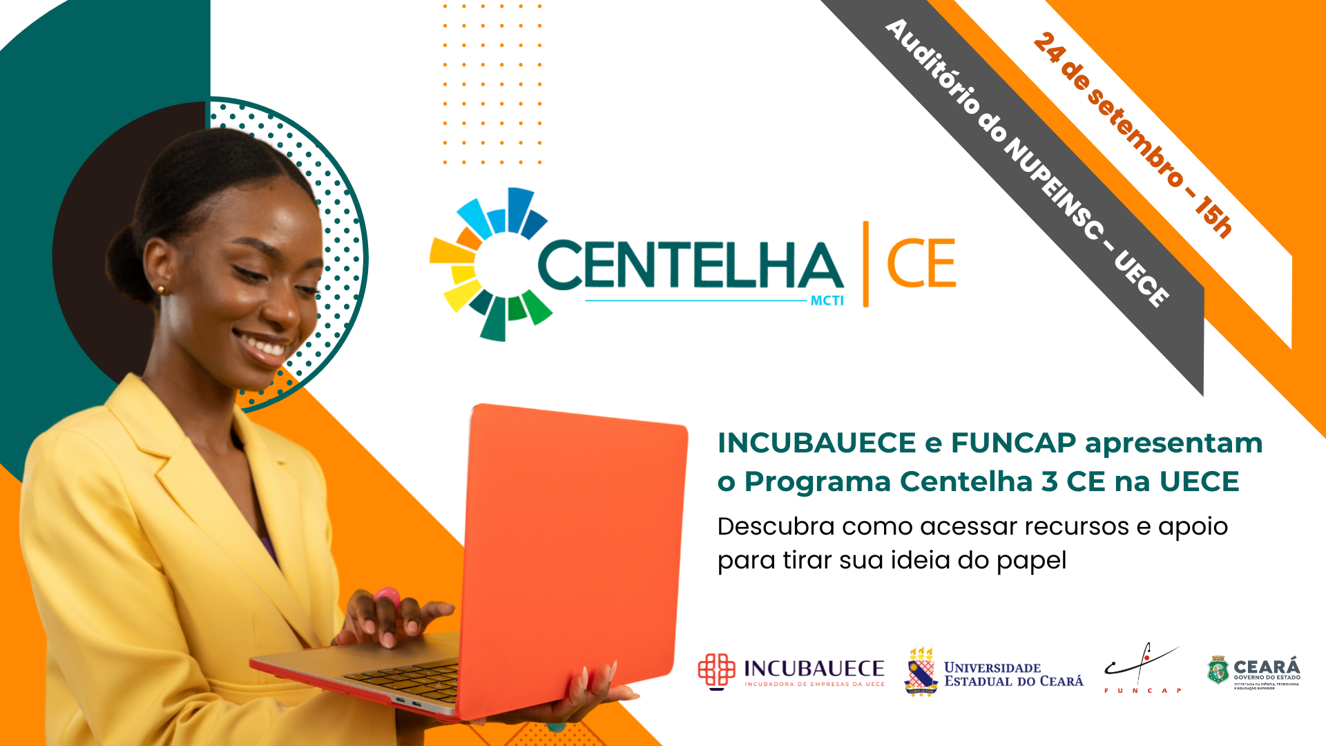 INCUBAUECE e FUNCAP promovem eveINCUBAUECE e FUNCAP promovem evento de apresentação do Programa Centelha 3 CE na UECEnto de apresentação do Programa Centelha 3 CE na UECE