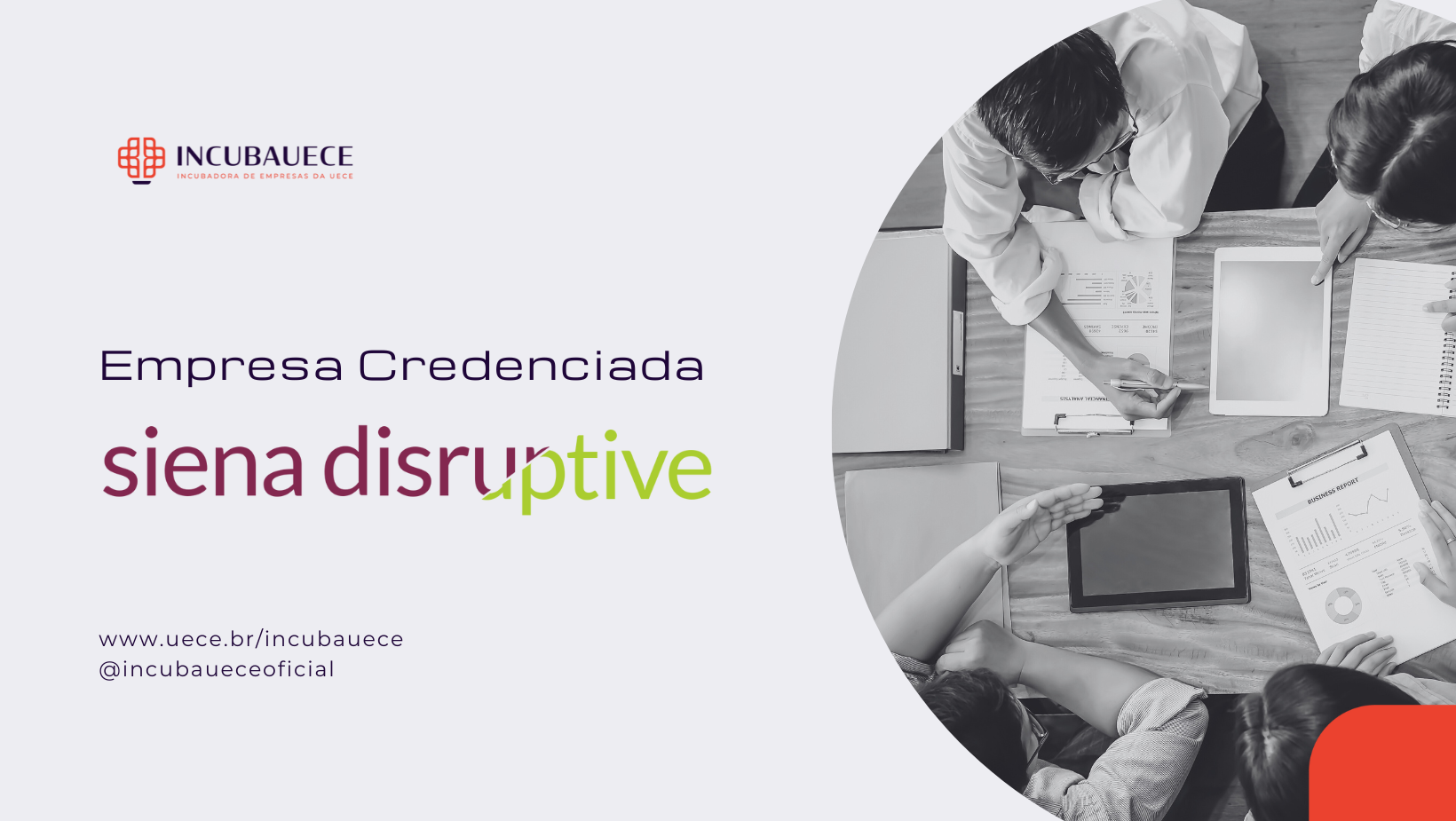 Siena Disruptive é oficialmente credenciada no programa de incubação da INCUBAUECE