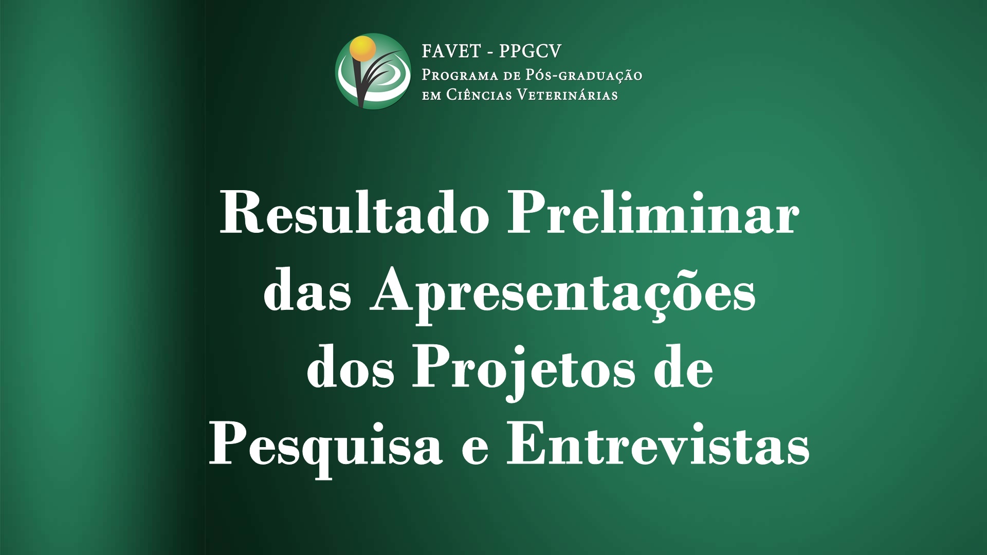 Resultado Preliminar das Apresentações dos Projetos de Pesquisa e Entrevistas