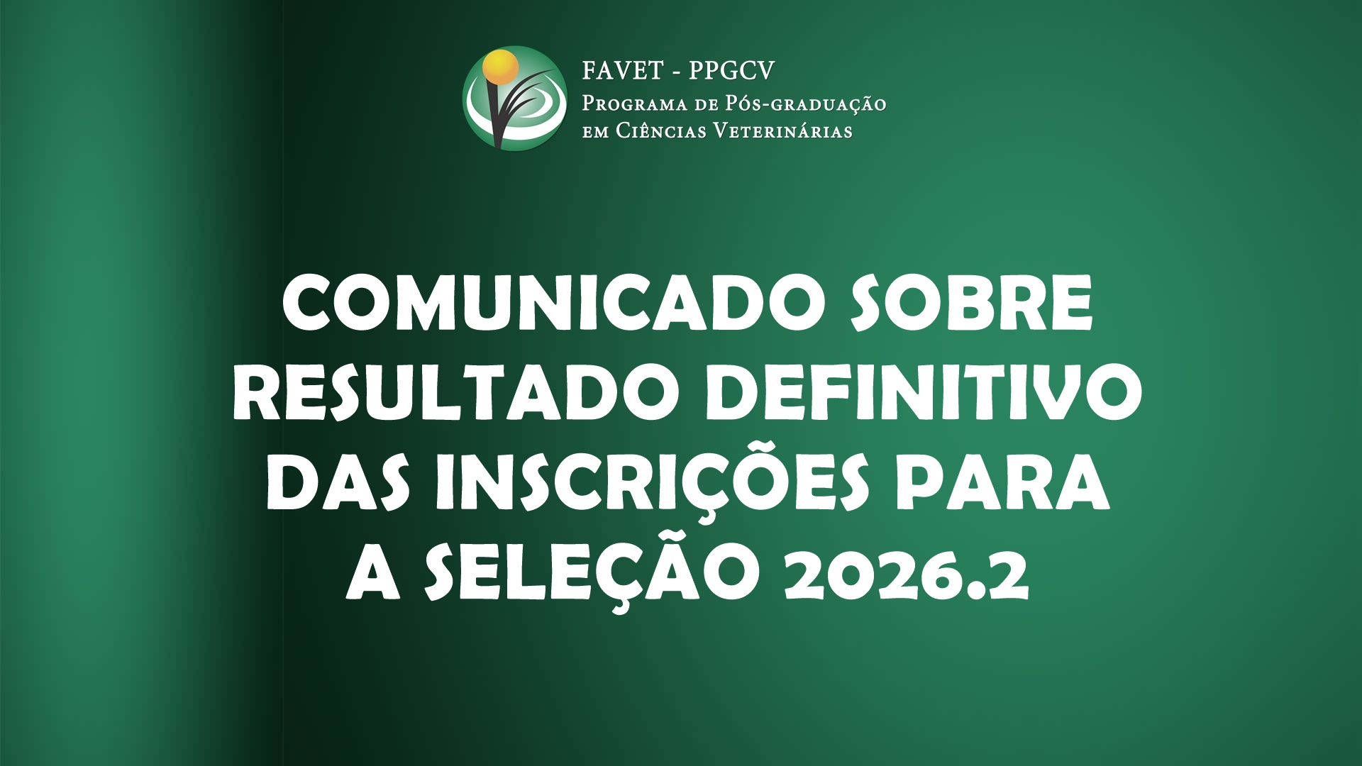 COMUNICADO SOBRE RESULTADO DEFINITIVO DAS INSCRIÇÕES PARA A SELEÇÃO 2026.2