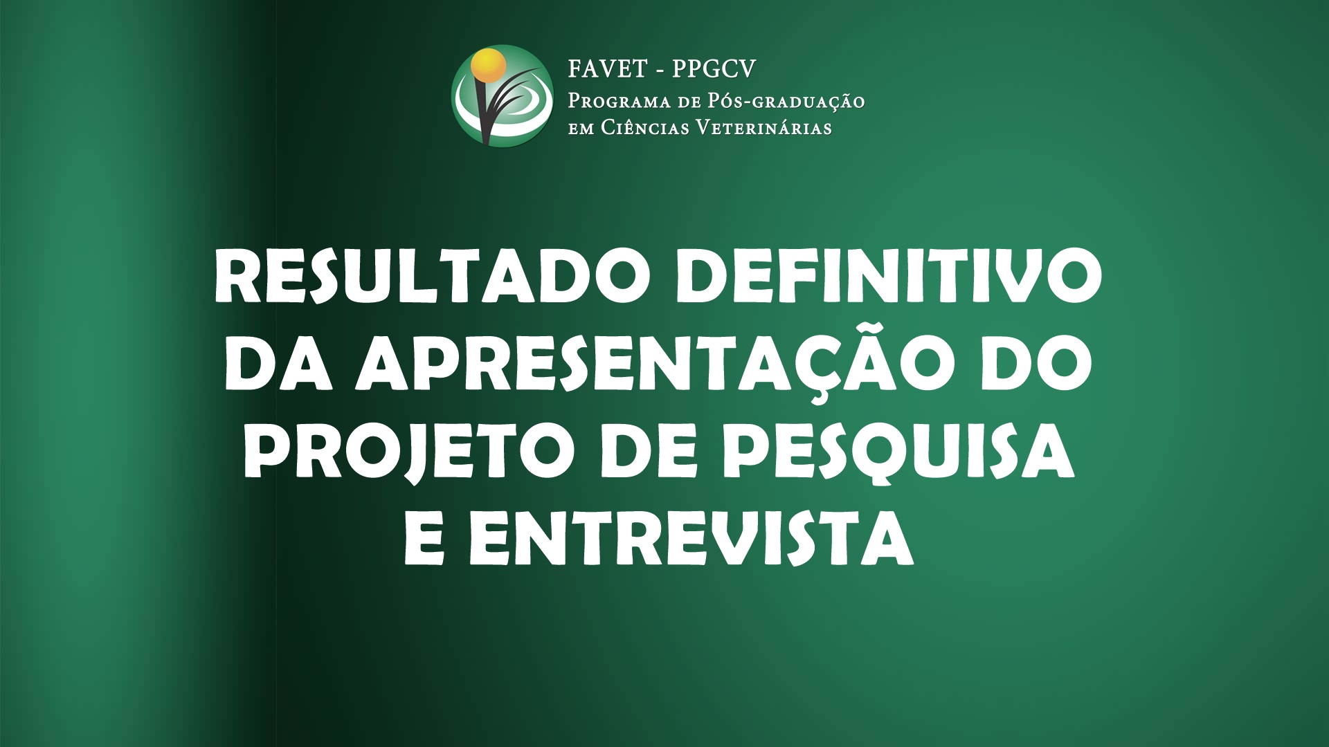 RESULTADO DEFINITIVO DA APRESENTAÇÃO DO PROJETO DE PESQUISA E ENTREVISTA