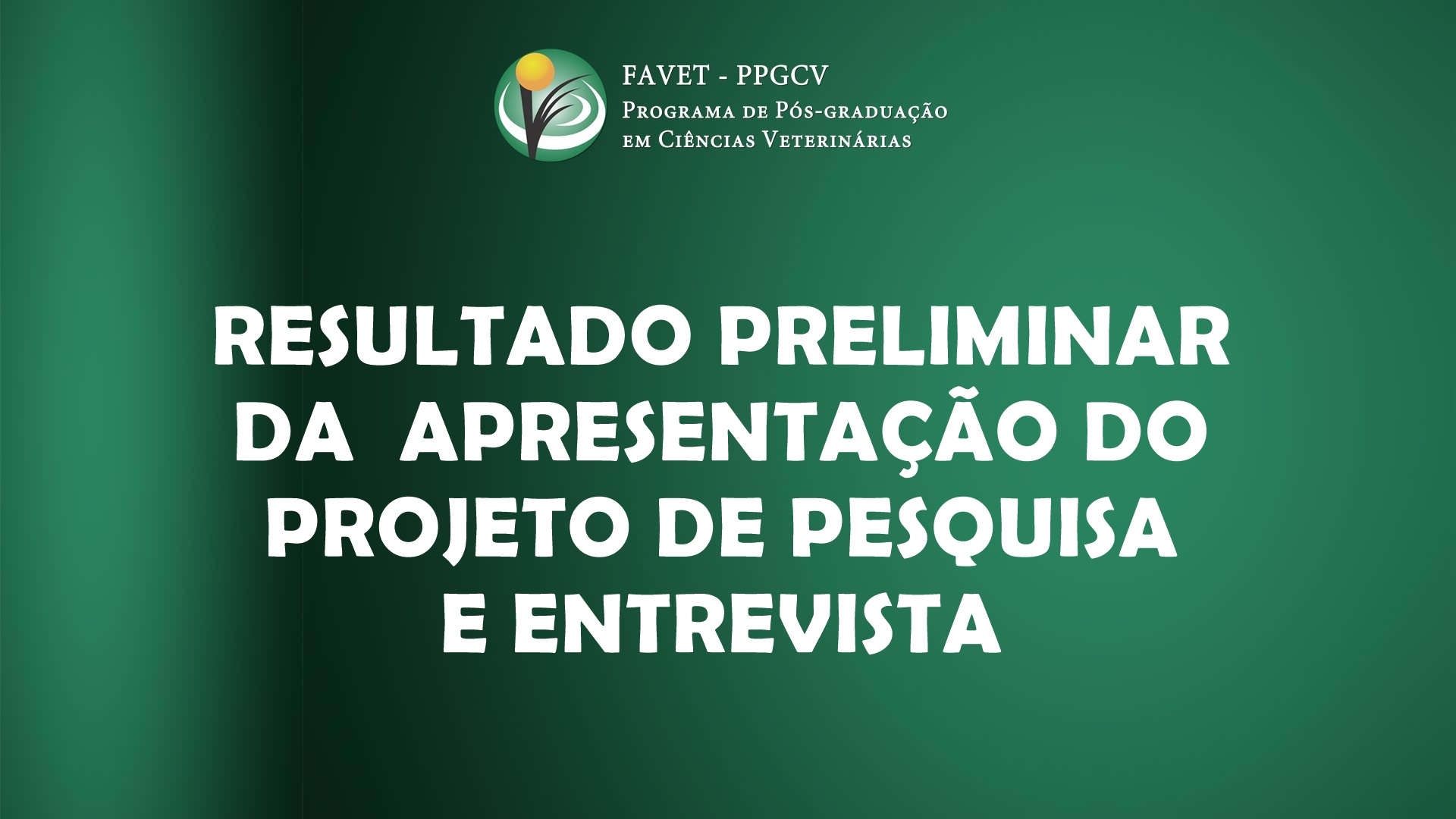 RESULTADO PRELIMINAR DA  APRESENTAÇÃO DO PROJETO DE PESQUISA E ENTREVISTA