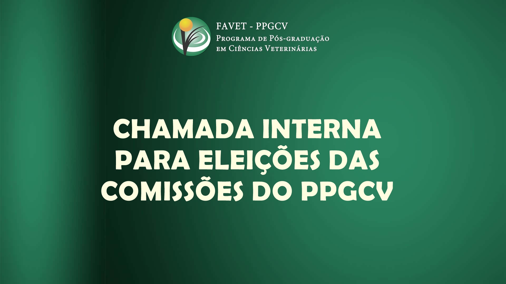 CHAMADA INTERNA PARA ELEIÇÕES DAS COMISSÕES DO PPGCV