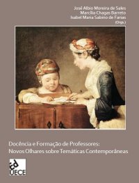 Docência e Formação de Professores: novos olhares sobre temáticas contemporâneas Docência e Formação de Professores: novos olhares sobre temáticas contemporâneas