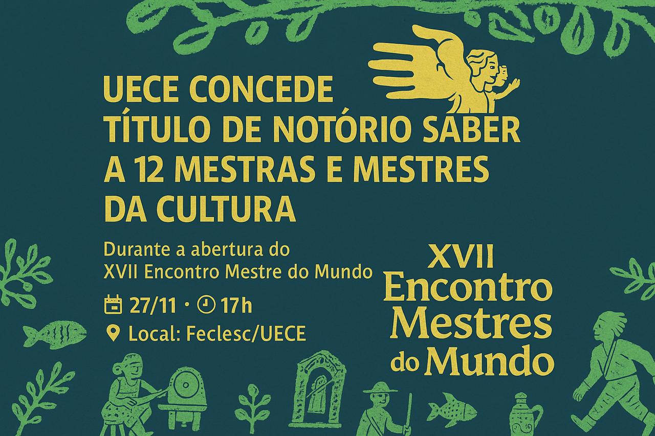 UECE concederá título de Notório Saber a 12 Mestras e Mestres da Cultura na abertura do XVII Encontro Mestres do Mundo