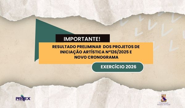Resultado Preliminar da Avaliação Técnica da Chamada 126/2025 é divulgado; novo cronograma é publicado por meio de adendo
