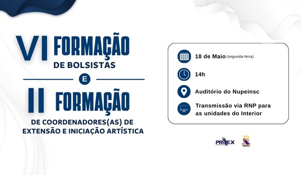 VI Formação de Bolsistas e II Formação de Coordenadores(as) de Extensão e Iniciação Artística