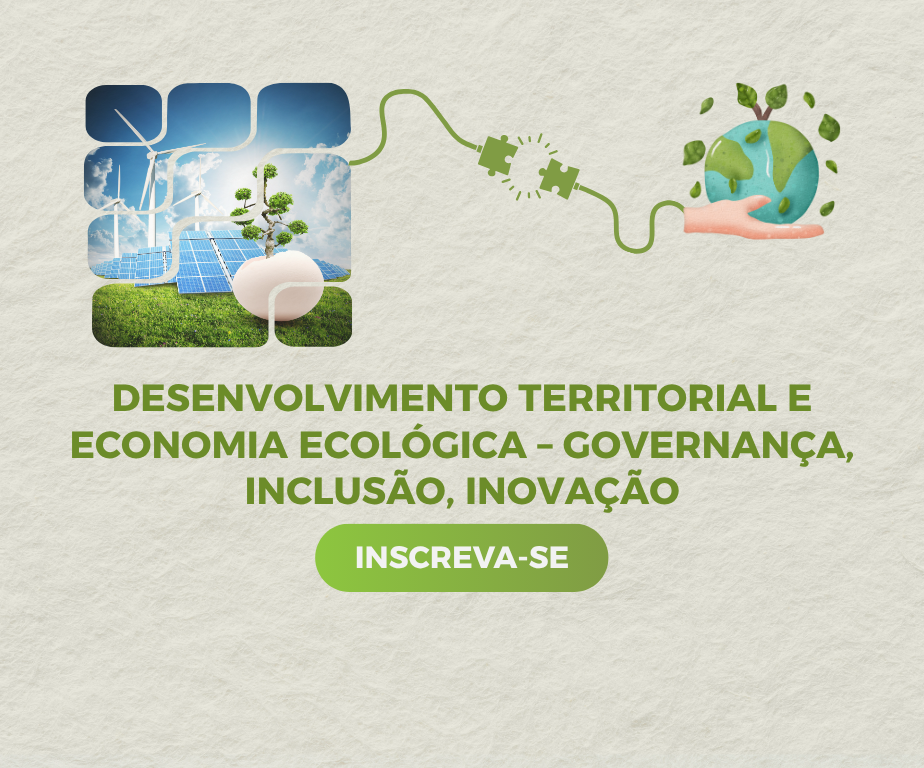 DESENVOLVIMENTO TERRITORIAL E ECONOMIA ECOLÓGICA – Governança, Inclusão, Inovação