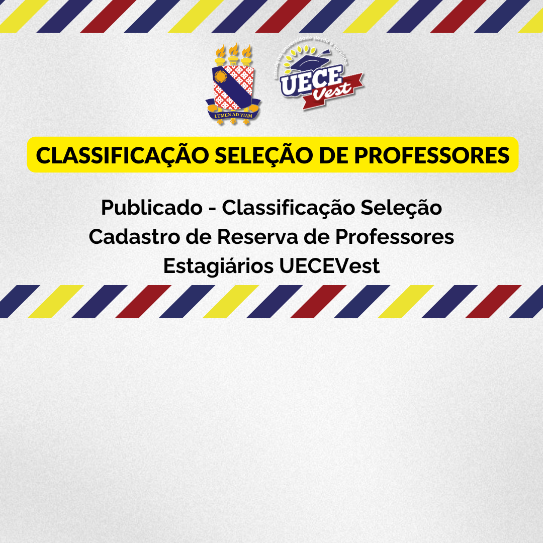 Classificação – Seleção Cadastro de Reserva Professores Estagiários UECEVest